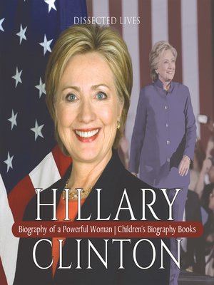 cover image of Hillary Clinton --Biography of a Powerful Woman--Children's Biography Books
